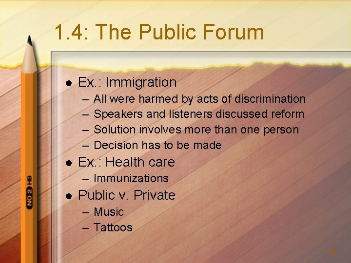 1. 4: The Public Forum l Ex. : Immigration – – l All were