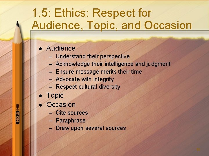 1. 5: Ethics: Respect for Audience, Topic, and Occasion l Audience – – –