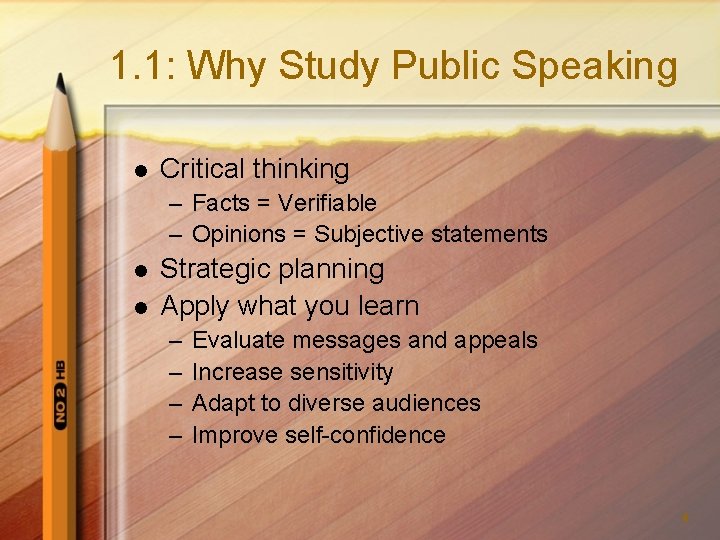 1. 1: Why Study Public Speaking l Critical thinking – Facts = Verifiable –