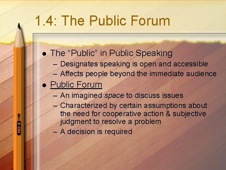 1. 4: The Public Forum l The “Public” in Public Speaking – Designates speaking