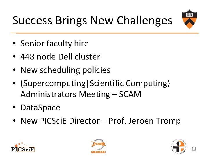 Success Brings New Challenges Senior faculty hire 448 node Dell cluster New scheduling policies