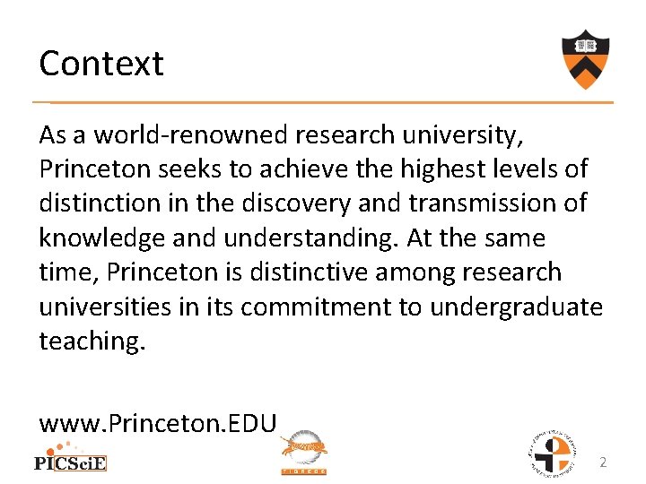 Context As a world-renowned research university, Princeton seeks to achieve the highest levels of