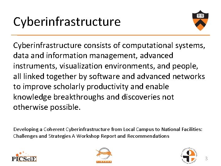 Cyberinfrastructure consists of computational systems, data and information management, advanced instruments, visualization environments, and