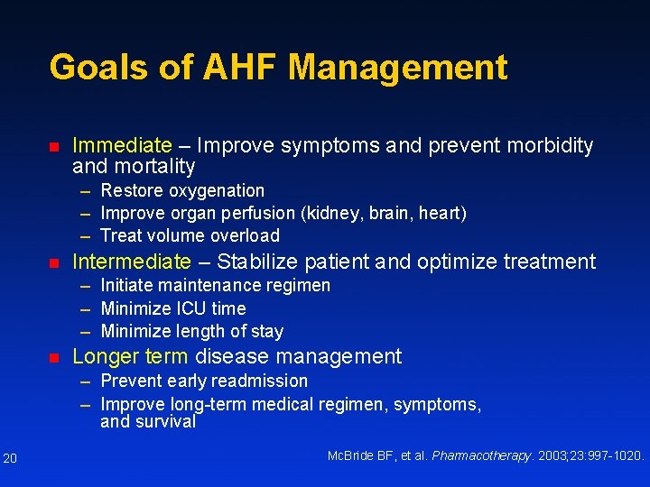 Goals of AHF Management n Immediate – Improve symptoms and prevent morbidity and mortality