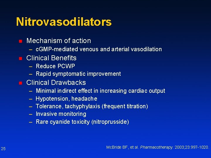 Nitrovasodilators n Mechanism of action – c. GMP-mediated venous and arterial vasodilation n Clinical