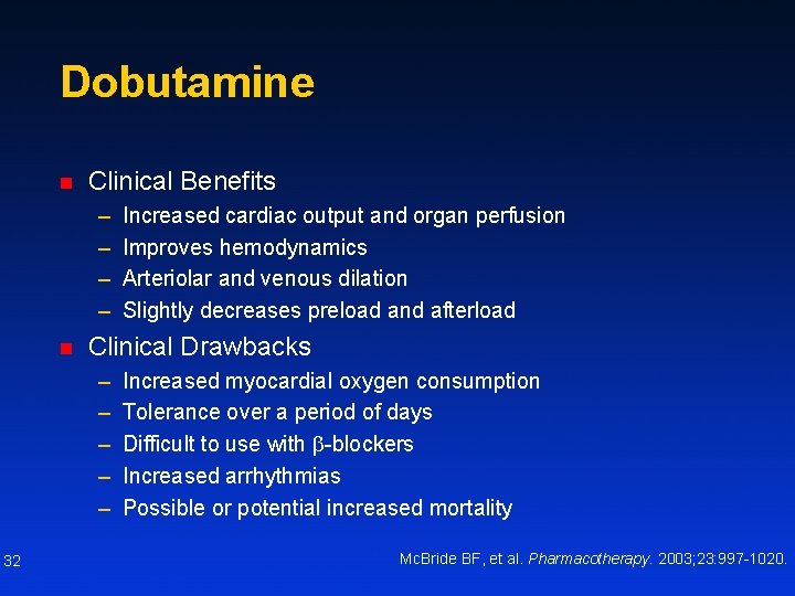 Dobutamine n Clinical Benefits – – n Clinical Drawbacks – – – 32 Increased