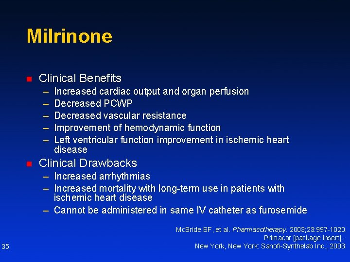 Milrinone n Clinical Benefits – – – n Increased cardiac output and organ perfusion