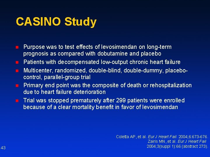 CASINO Study n n n 43 Purpose was to test effects of levosimendan on