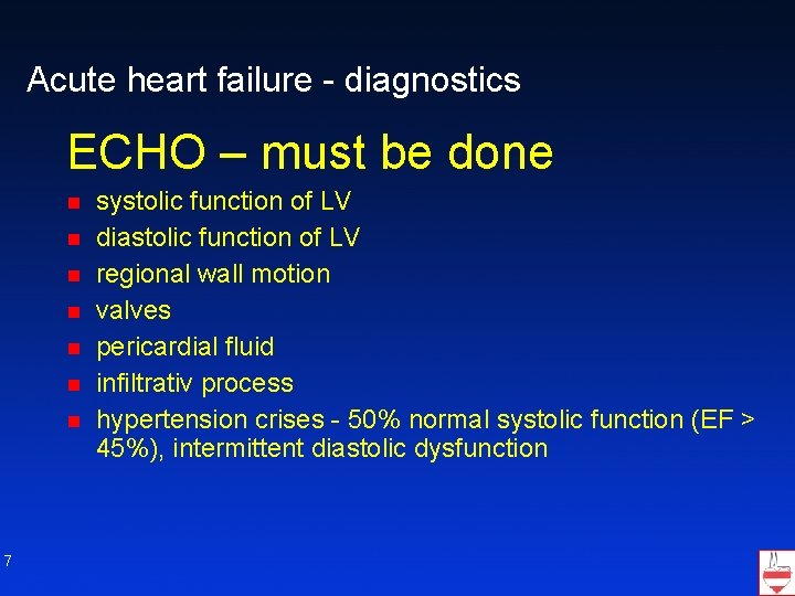 Acute heart failure - diagnostics ECHO – must be done n n n n