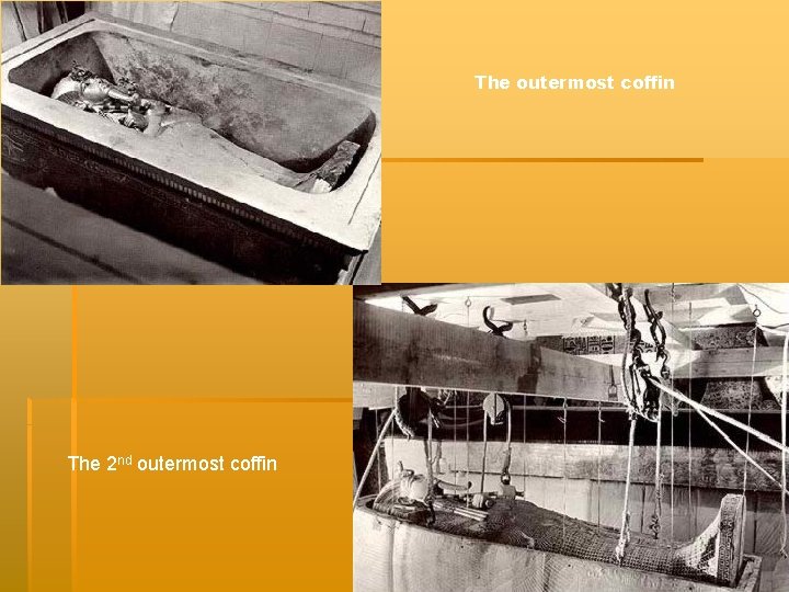 The outermost coffin The 2 nd outermost coffin 