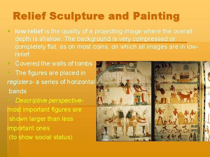 Relief Sculpture and Painting § low relief is the quality of a projecting image