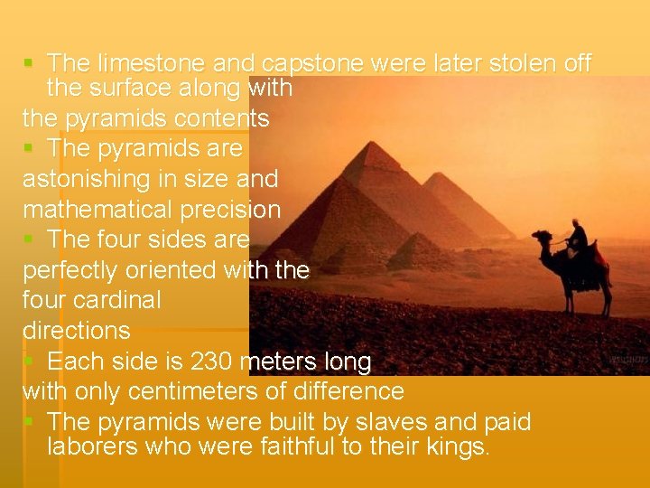 § The limestone and capstone were later stolen off the surface along with the