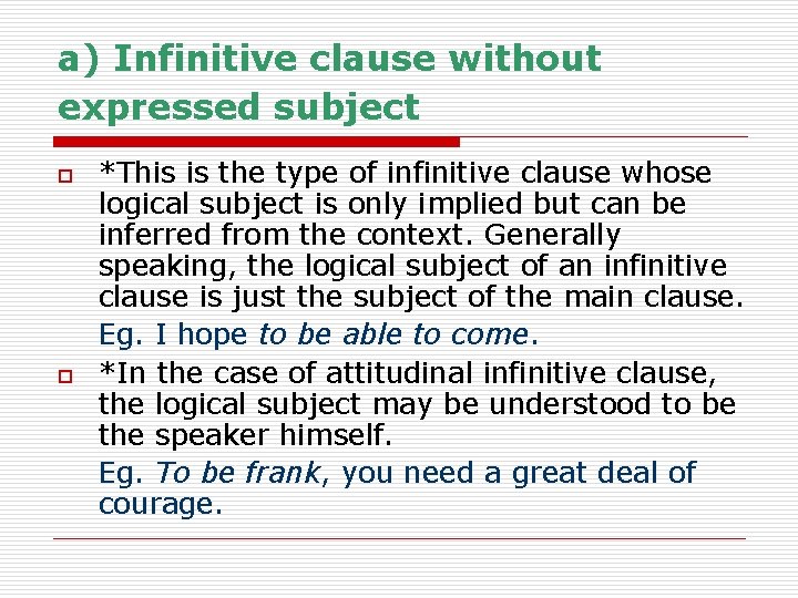a) Infinitive clause without expressed subject o o *This is the type of infinitive