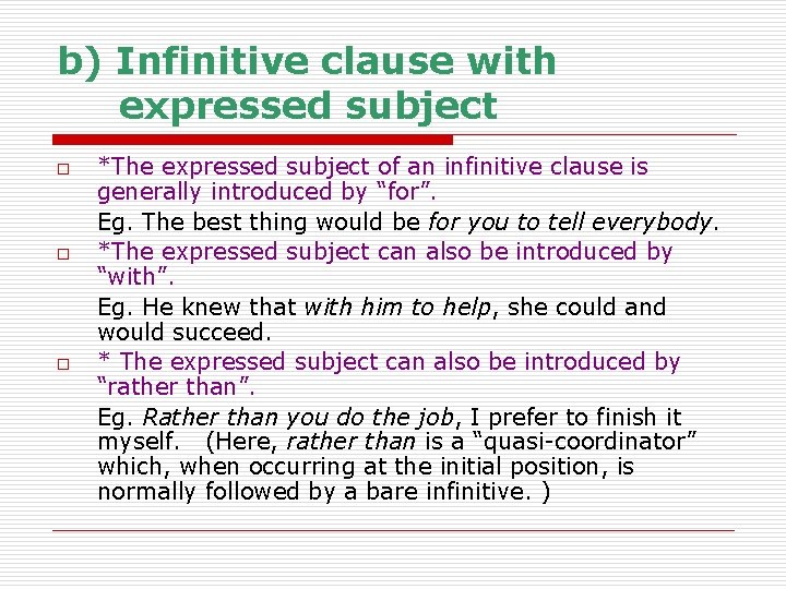b) Infinitive clause with expressed subject o o o *The expressed subject of an