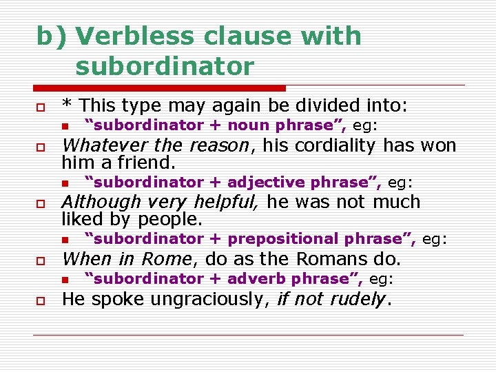 b) Verbless clause with subordinator o * This type may again be divided into: