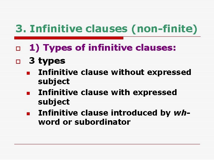 3. Infinitive clauses (non-finite) o o 1) Types of infinitive clauses: 3 types n