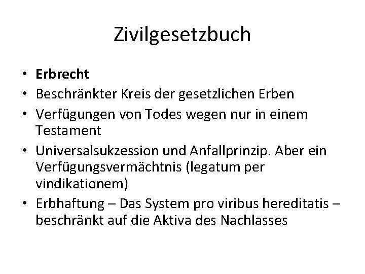 Zivilgesetzbuch • Erbrecht • Beschränkter Kreis der gesetzlichen Erben • Verfügungen von Todes wegen