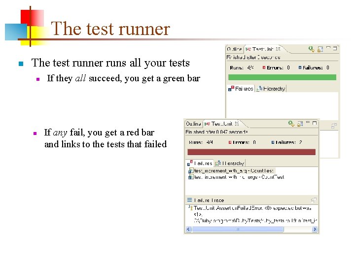 The test runner n The test runner runs all your tests n n If