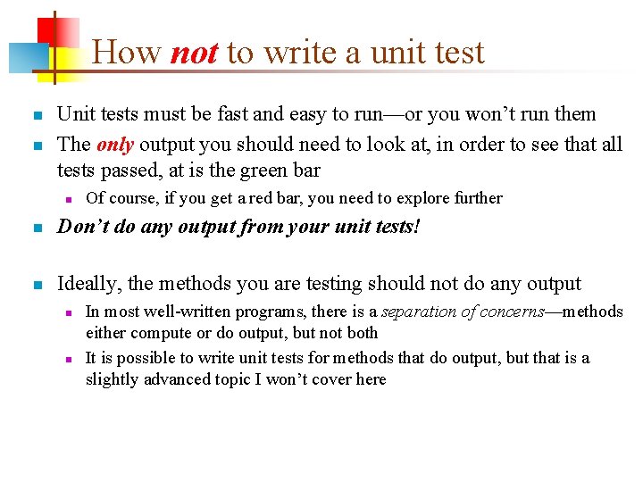 How not to write a unit test n n Unit tests must be fast