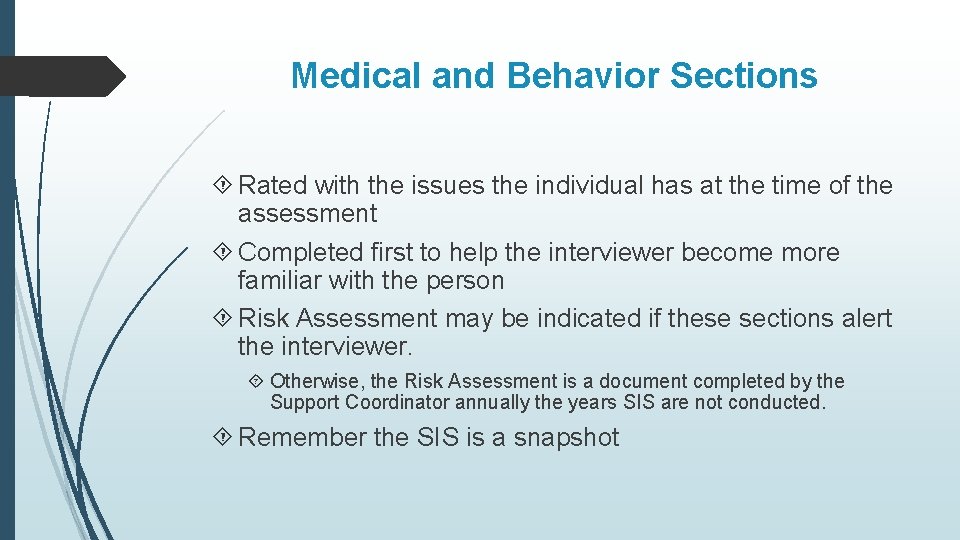 Medical and Behavior Sections Rated with the issues the individual has at the time