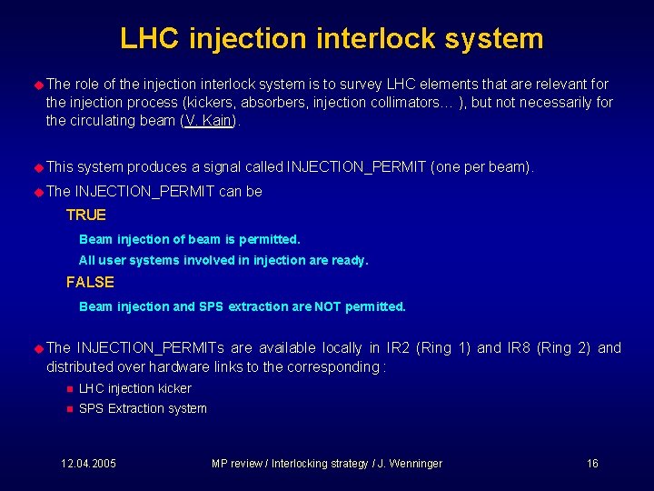 LHC injection interlock system u The role of the injection interlock system is to