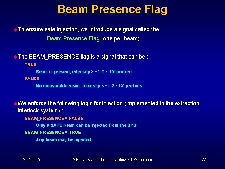 Beam Presence Flag u To ensure safe injection, we introduce a signal called the