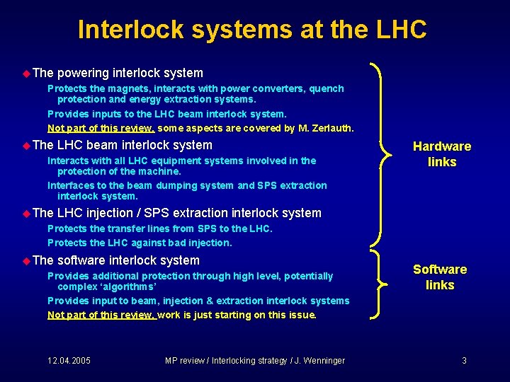Interlock systems at the LHC u The powering interlock system Protects the magnets, interacts