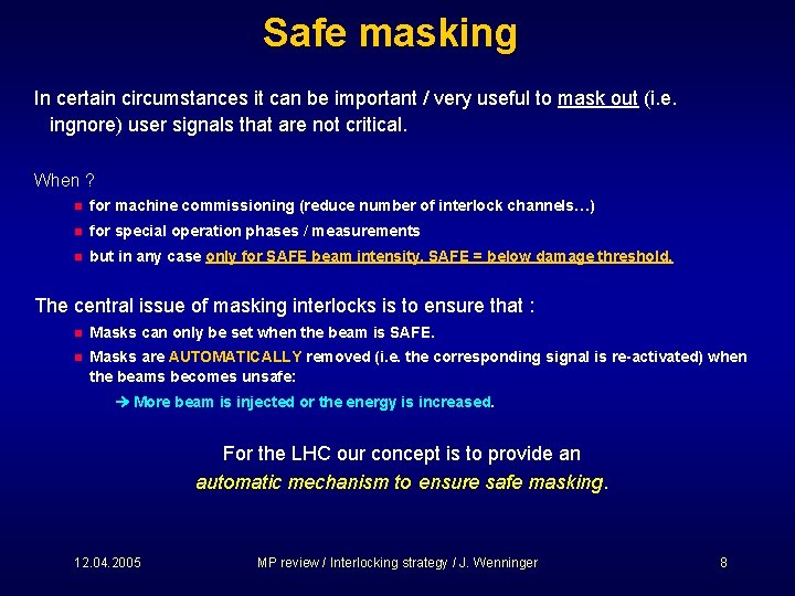 Safe masking In certain circumstances it can be important / very useful to mask