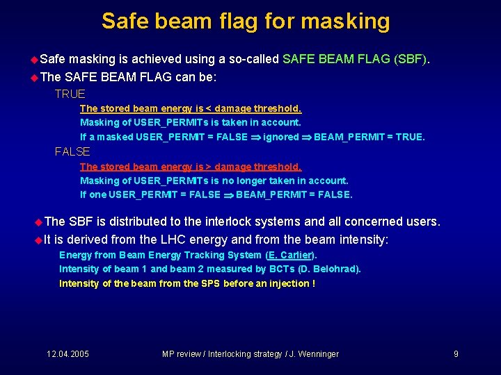 Safe beam flag for masking u Safe masking is achieved using a so-called SAFE