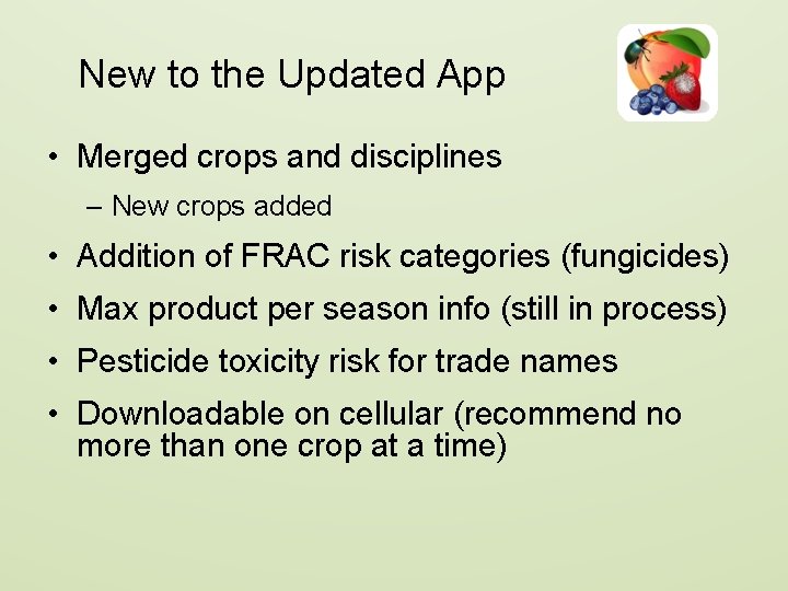 New to the Updated App • Merged crops and disciplines – New crops added