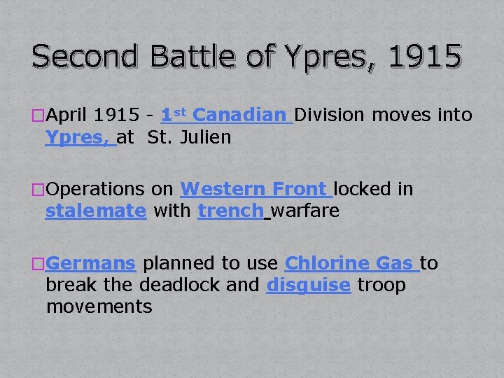 Second Battle of Ypres, 1915 �April 1915 - 1 st Canadian Division moves into