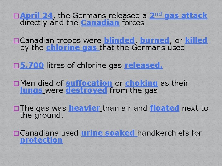 � April 24, the Germans released a 2 nd gas attack directly and the