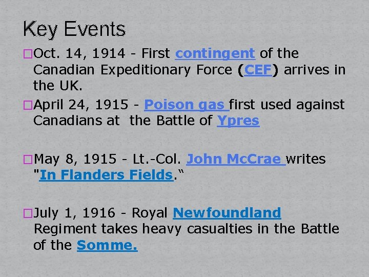 Key Events �Oct. 14, 1914 - First contingent of the Canadian Expeditionary Force (CEF)