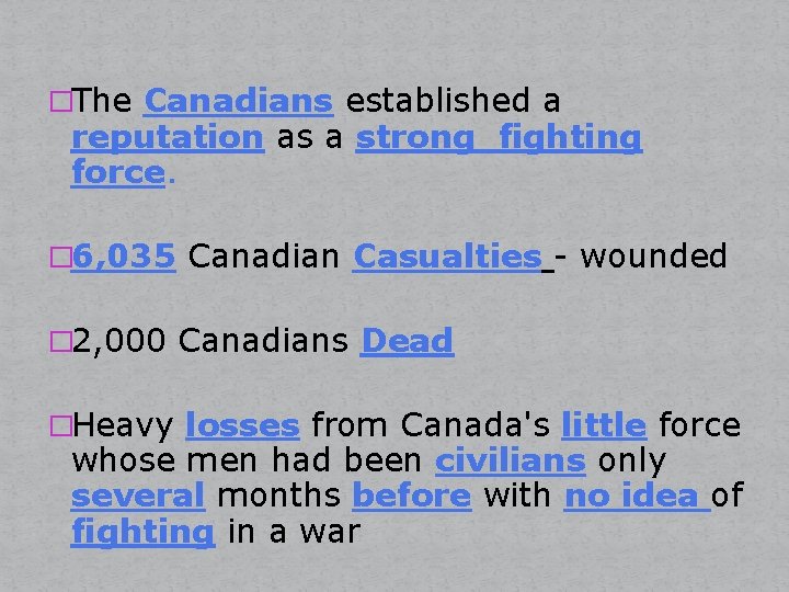 �The Canadians established a reputation as a strong fighting force. � 6, 035 Canadian