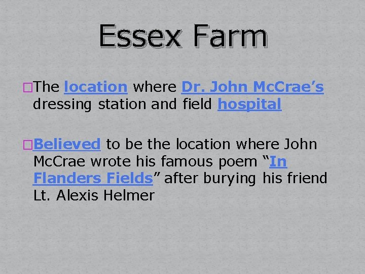 Essex Farm �The location where Dr. John Mc. Crae’s dressing station and field hospital