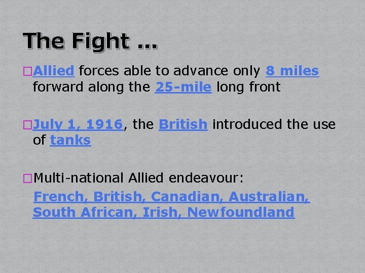 The Fight. . . �Allied forces able to advance only 8 miles forward along