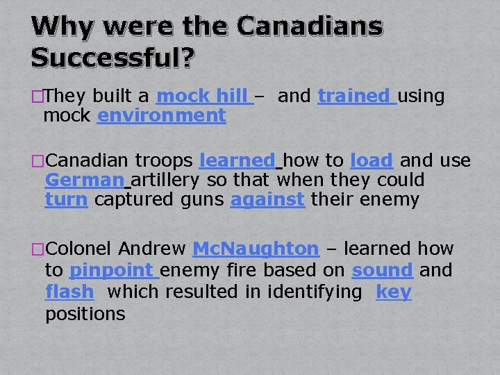 Why were the Canadians Successful? �They built a mock hill – and trained using