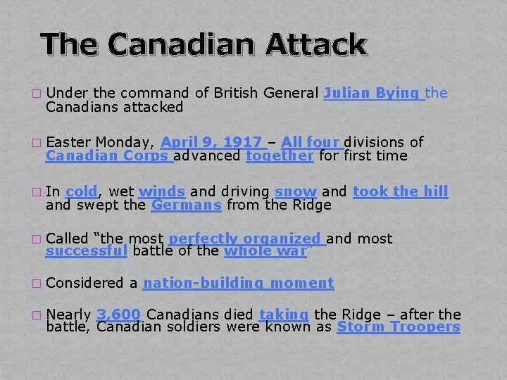 The Canadian Attack � Under the command of British General Julian Bying the Canadians