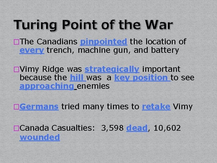 Turing Point of the War �The Canadians pinpointed the location of every trench, machine