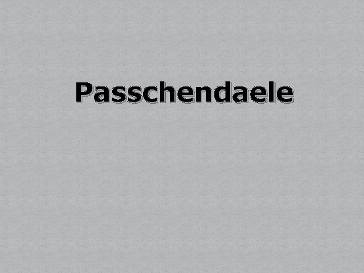 Passchendaele 