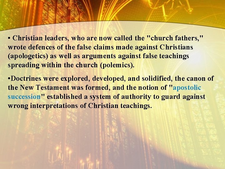  • Christian leaders, who are now called the "church fathers, " wrote defences