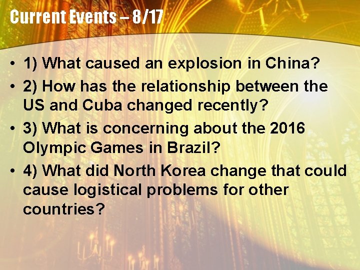 Current Events – 8/17 • 1) What caused an explosion in China? • 2)