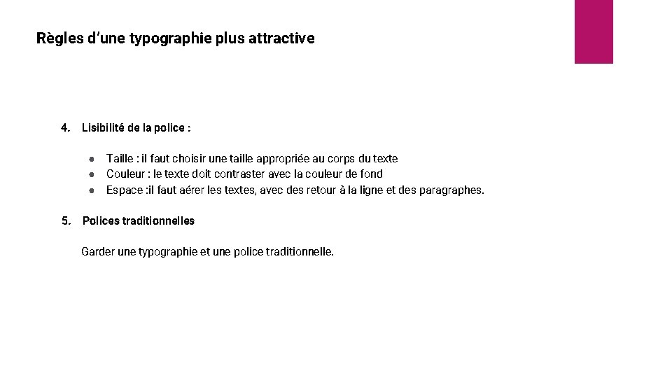 Règles d’une typographie plus attractive 4. Lisibilité de la police : ● ● ●