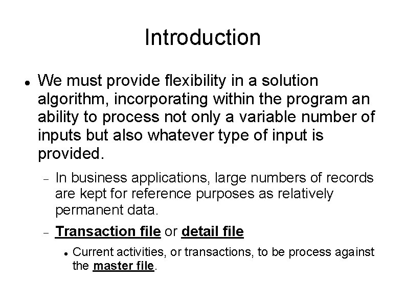 Introduction We must provide flexibility in a solution algorithm, incorporating within the program an