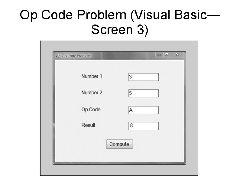 Op Code Problem (Visual Basic— Screen 3) 