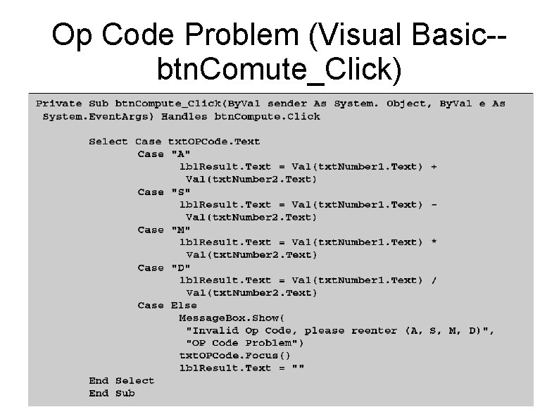 Op Code Problem (Visual Basic-btn. Comute_Click) 