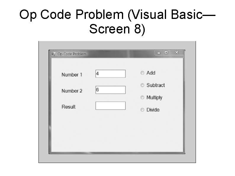 Op Code Problem (Visual Basic— Screen 8) 