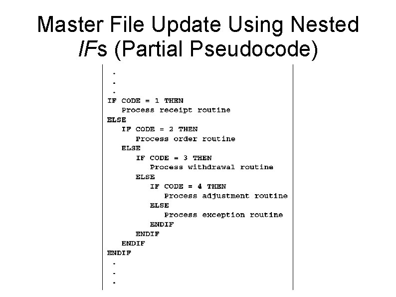 Master File Update Using Nested IFs (Partial Pseudocode) 
