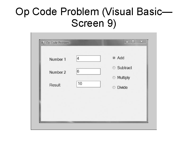 Op Code Problem (Visual Basic— Screen 9) 