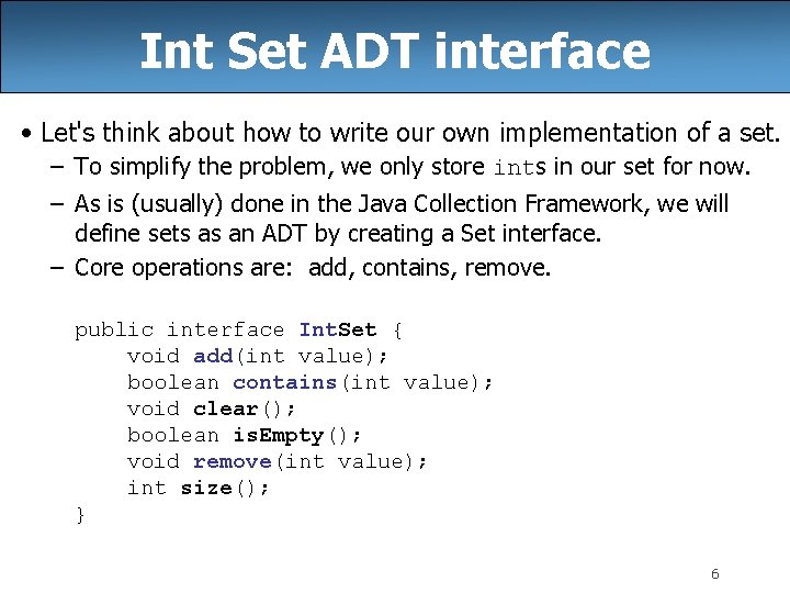 Int Set ADT interface • Let's think about how to write our own implementation